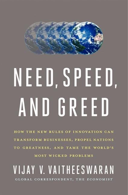 Need, Speed, and Greed - Vijay V Vaitheeswaran