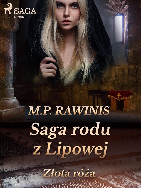 Saga rodu z Lipowej 28: Zlota róza - Marian Piotr Rawinis