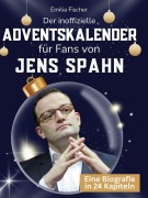 Cover-Bild zum Titel 'Der inoffizielle Adventskalender für Fans von Jens Spahn' von 'Emilia Fischer'