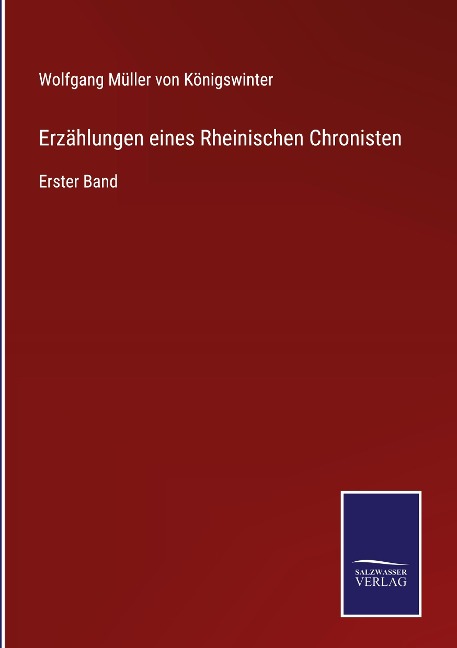 Erzählungen eines Rheinischen Chronisten - Wolfgang Müller von Königswinter