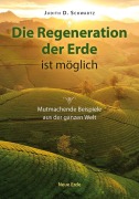 Cover-Bild zum Titel 'Die Regeneration der Erde ist möglich' von 'Judith D. Schwartz'