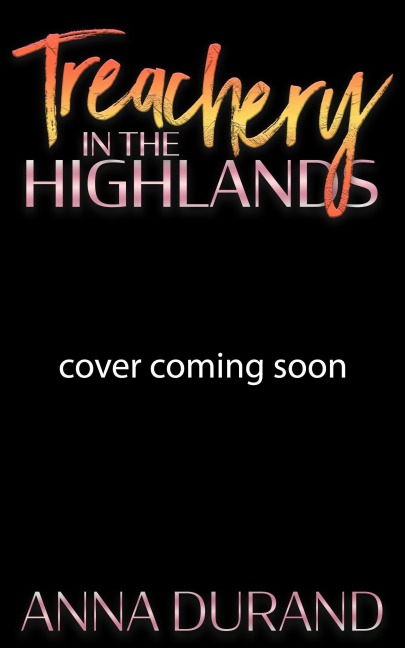 Treachery in the Highlands (A Hot Scots Prequel) - Anna Durand