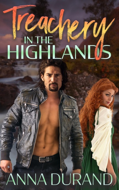 Treachery in the Highlands (A Hot Scots Prequel) - Anna Durand