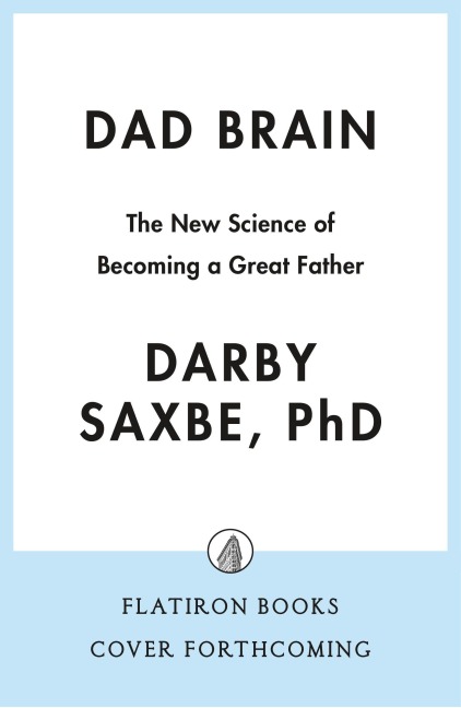 Dad Brain - Darby Saxbe