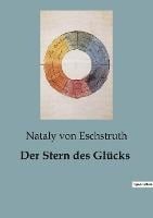 Der Stern des Glücks - Nataly Von Eschstruth