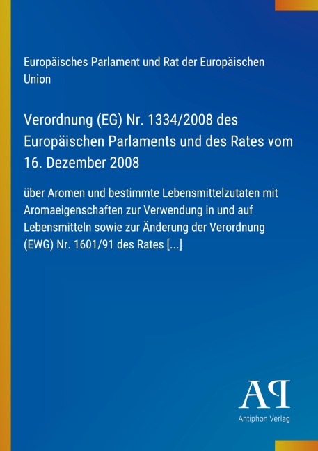 Verordnung (EG) Nr. 1334/2008 des Europäischen Parlaments und des Rates vom 16. Dezember 2008 - Europäisches Parlament und Rat der Europäischen Union
