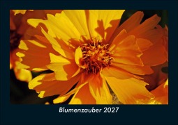 Cover-Bild zum Titel 'Blumenzauber 2027 Fotokalender DIN A5' von 'Kevin Heber, Tobias Schmitt'