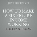 How to Make a Six-Figure Income Working Part-Time - 