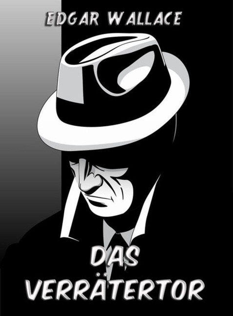Das Verrätertor - Edgar Wallace