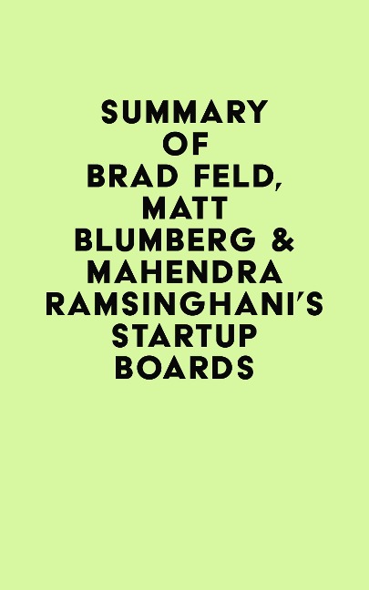 Summary of Brad Feld, Matt Blumberg & Mahendra Ramsinghani's Startup Boards - IRB Media