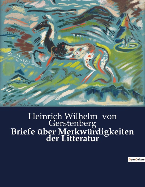 Briefe über Merkwürdigkeiten der Litteratur - Heinrich Wilhelm Von Gerstenberg