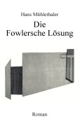 Cover-Bild zum Titel 'Die Fowlersche Lösung' von 'Hans Mühlethaler'