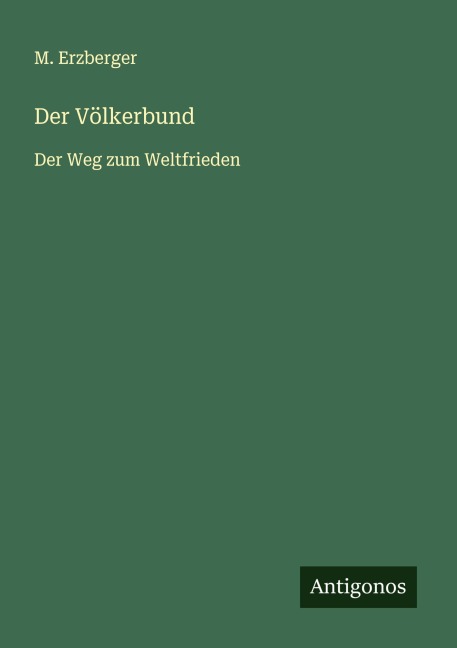 Der Völkerbund - M. Erzberger