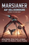 Cover-Bild zum Titel 'Marsianer auf Kollisionskurs: Science Fiction Paket' von 'Alfred Bekker, Ann Murdoch, Luc Bahl, Brian Carisi, Charles Cloukey'