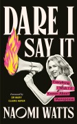 Cover-Bild zum Titel 'Dare I Say It' von 'Naomi Watts'