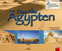 Abenteuer Weltwissen - Das Alte Ägypten - Kirsten Preuss, Hubertus Münch