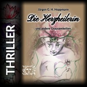 Cover-Bild zum Titel 'Die Herzheilerin' von 'Jürgen G. H. Hoppmann'