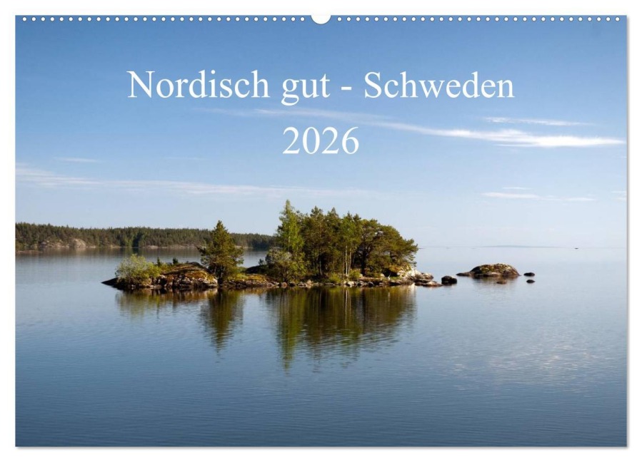 Nordisch gut - Schweden (Wandkalender 2026 DIN A2 quer), CALVENDO Monatskalender - Katrin Streiparth