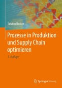 Prozesse in Produktion und Supply Chain optimieren - Torsten Becker