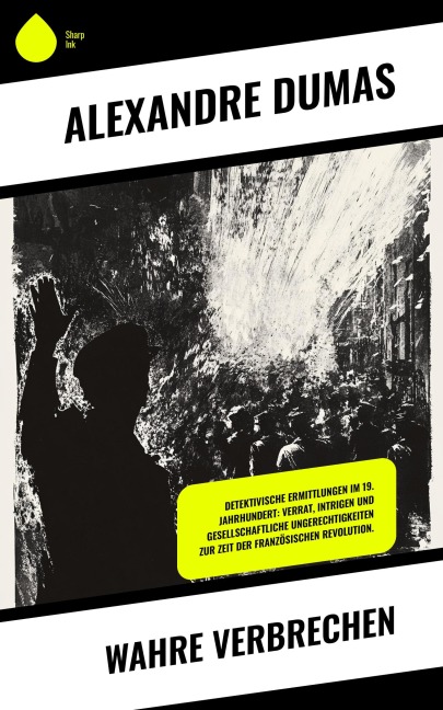 Wahre Verbrechen - Alexandre Dumas