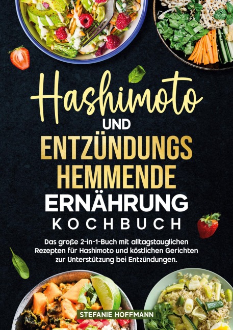 Hashimoto und Entzündungshemmende Ernährung Kochbuch - Stefanie Hoffmann