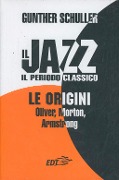 Cover-Bild zum Titel 'Il jazz. Il periodo classico. Le origini' von 'Gunther Schuller'