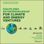 Cover-Bild zum Titel 'Disciplined Entrepreneurship for Climate and Energy Ventures' von 'Ben Soltoff, Bill Aulet, Tod Hynes, Francis O'Sullivan, Libby Wayman'