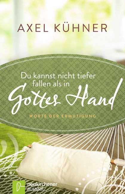 Du kannst nicht tiefer fallen als in Gottes Hand - Axel Kühner
