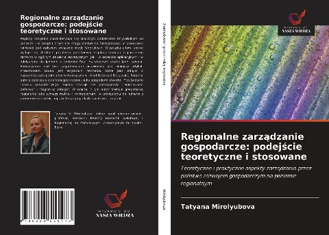 Regionalne zarz¿dzanie gospodarcze: podej¿cie teoretyczne i stosowane - Tatyana Mirolyubova