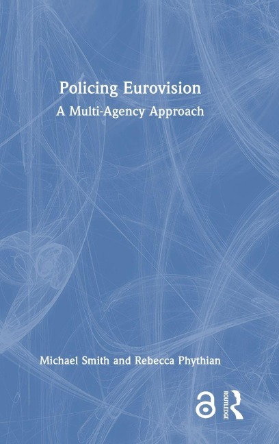 Policing Eurovision - Michael Smith, Rebecca Phythian