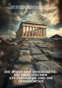 Cover-Bild zum Titel 'Die Wiege der Demokratie: Die griechischen Stadtstaaten und ihr Vermächtnis' von 'Fernand Buzet'