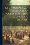 Di Un Socialismo in Accordo Colla Dottrina Economica Liberale - Eugenio Rignano