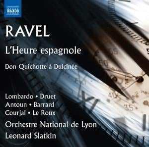 L'Heure espagnole/Don Quichotte a Dulcinee - Leonard/Orchestre National de Lyon Slatkin