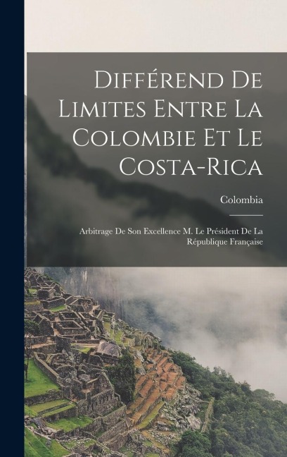 Différend De Limites Entre La Colombie Et Le Costa-Rica - 