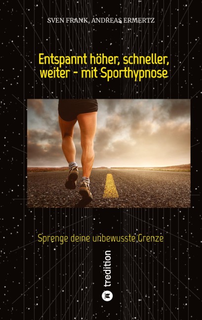 Entspannt höher, schneller, weiter - mit Sporthypnose - Andreas Ermertz, Sven Frank