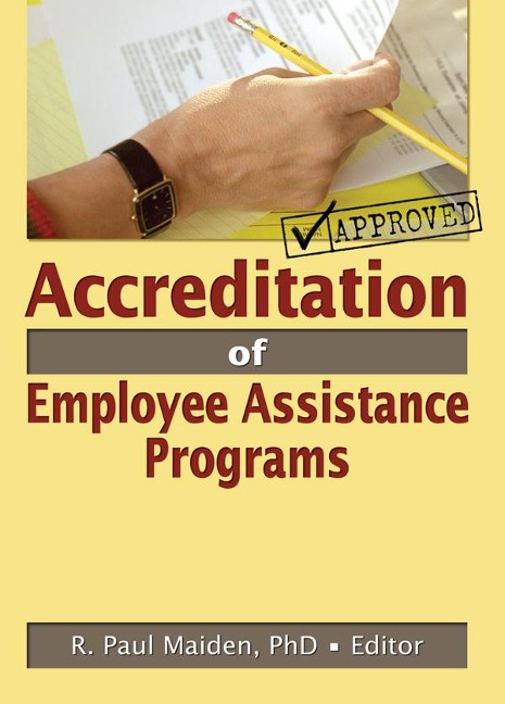 Accreditation of Employee Assistance Programs - R Paul Maiden