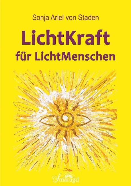 LichtKraft für LichtMenschen - Sonja Ariel von Staden