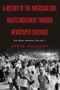 Cover-Bild zum Titel 'A History of the American Civil Rights Movement Through Newspaper Coverage' von 'Steve Hallock'