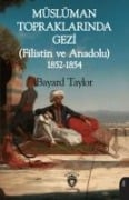 Müslüman Topraklarinda Gezi Filistin ve Anadolu 1852-1854 - Bayard Taylor