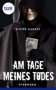 Cover-Bild zum Titel 'Am Tage meines Todes' von 'Dieter Aurass'