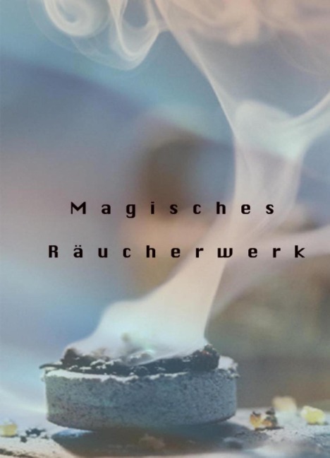 Magisches Räuchwerk. - Otmar Trierweiler