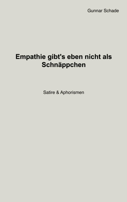 Empathie gibt¿s eben nicht als Schnäppchen - Gunnar Schade