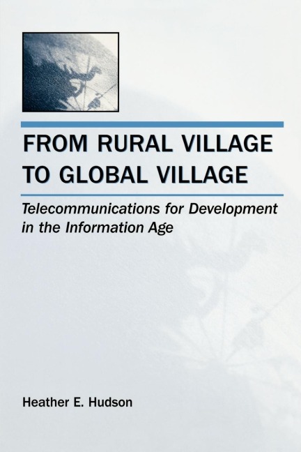 From Rural Village to Global Village - Heather E. Hudson