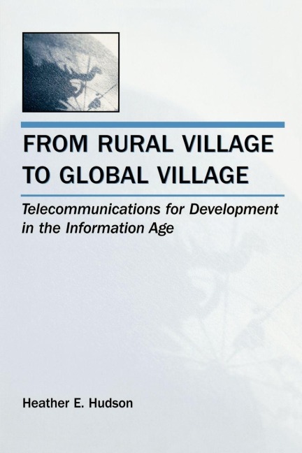 From Rural Village to Global Village - Heather E. Hudson