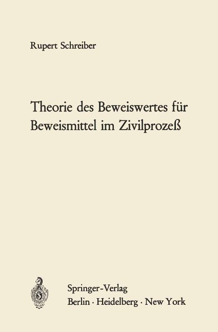 Theorie des Beweiswertes für Beweismittel im Zivilprozeß - Rupert Schreiber