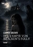 Cover-Bild zum Titel 'DER VAMPIR VON BRACKEN'S FOLLY' von 'Carter Brown'
