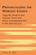 Cover-Bild zum Titel 'Provincializing the Worldly Citizen' von 'Noah W. Sobe'