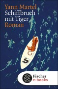 Cover-Bild zum Titel 'Schiffbruch mit Tiger' von 'Yann Martel'