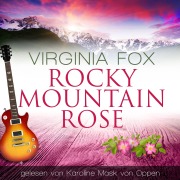 Cover-Bild zum Titel 'Rocky Mountain Rose' von 'Virginia Fox'