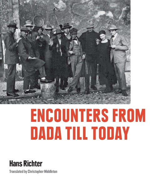 Encounters from Dada till Today - Hans Richter
